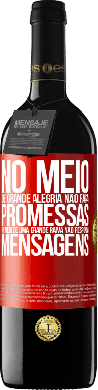 39,95 € Envio grátis | Vinho tinto Edição RED MBE Reserva No meio de grande alegria, não faça promessas. No meio de uma grande raiva, não responda mensagens Etiqueta Vermelha. Etiqueta personalizável Reserva 12 Meses Colheita 2016 Tempranillo
