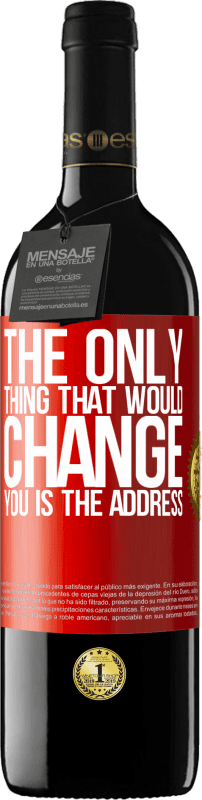 39,95 € | Red Wine RED Edition MBE Reserve The only thing that would change you is the address Red Label. Customizable label Reserve 12 Months Harvest 2015 Tempranillo