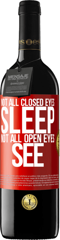 «Не все закрытые глаза спят ... не все открытые глаза видят» Издание RED MBE Бронировать