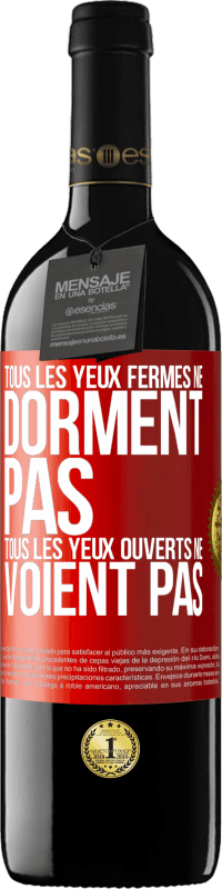 39,95 € | Vin rouge Édition RED MBE Réserve Tous les yeux fermés ne dorment pas, tous les yeux ouverts ne voient pas Étiquette Rouge. Étiquette personnalisable Réserve 12 Mois Récolte 2016 Tempranillo