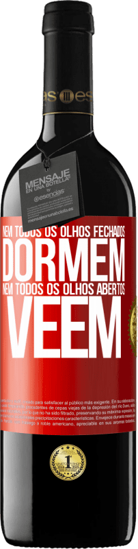 «Nem todos os olhos fechados dormem ... nem todos os olhos abertos vêem» Edição RED MBE Reserva