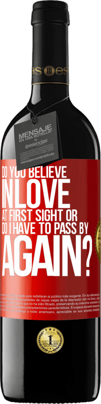 «do you believe in love at first sight or do I have to pass by again?» RED Edition MBE Reserve