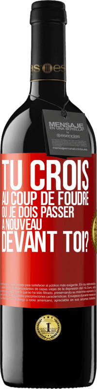 39,95 € | Vin rouge Édition RED MBE Réserve Tu crois au coup de foudre ou je dois passer à nouveau devant toi? Étiquette Rouge. Étiquette personnalisable Réserve 12 Mois Récolte 2016 Tempranillo
