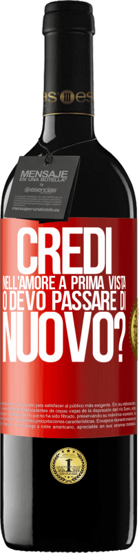 39,95 € | Vino rosso Edizione RED MBE Riserva credi nell'amore a prima vista o devo passare di nuovo? Etichetta Rossa. Etichetta personalizzabile Riserva 12 Mesi Raccogliere 2015 Tempranillo