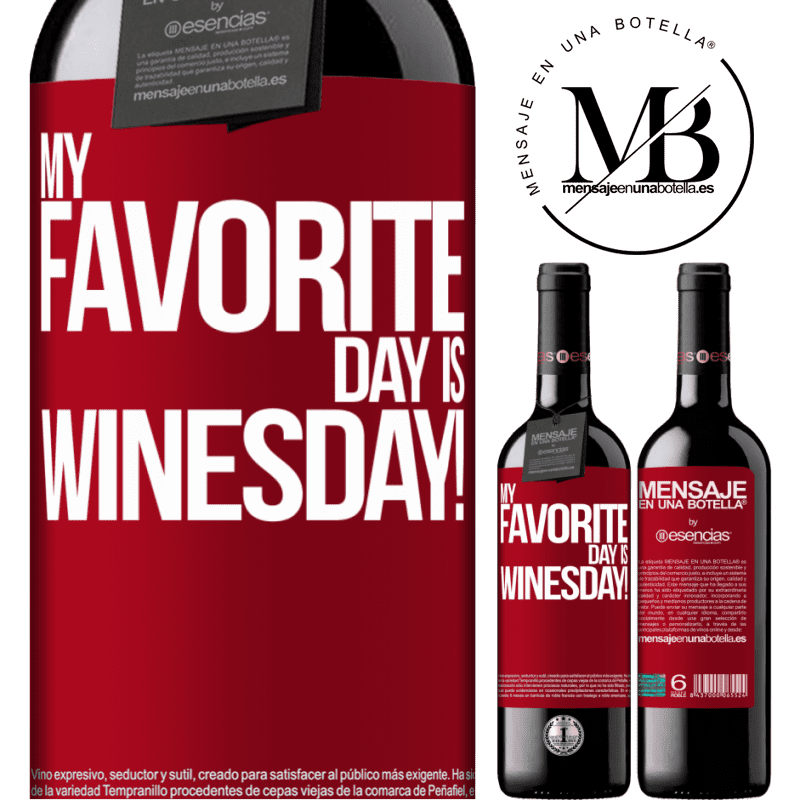 «My favorite day is winesday!» Édition RED MBE Réserve