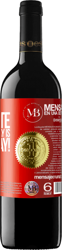 «My favorite day is winesday!» Edición RED MBE Reserva