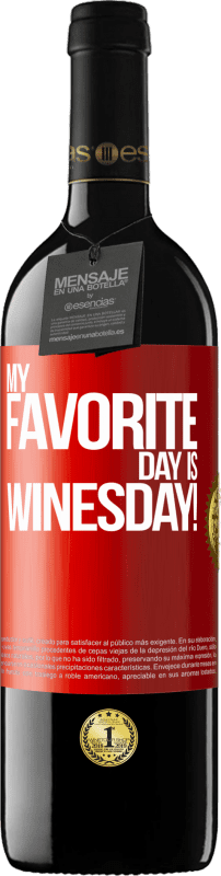 39,95 € Kostenloser Versand | Rotwein RED Ausgabe MBE Reserve My favorite day is winesday! Rote Markierung. Anpassbares Etikett Reserve 12 Monate Ernte 2016 Tempranillo