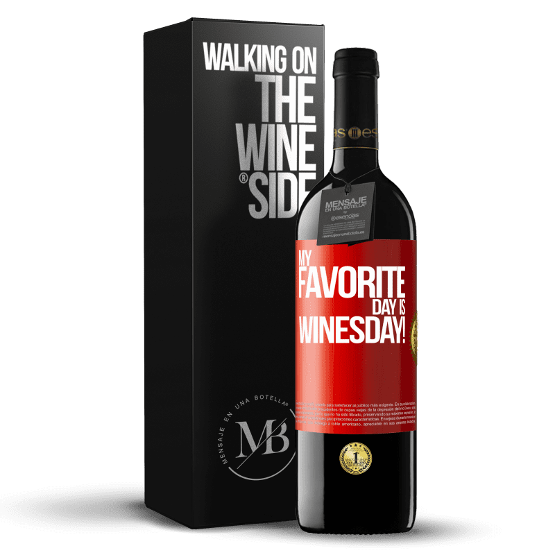 39,95 € Kostenloser Versand | Rotwein RED Ausgabe MBE Reserve My favorite day is winesday! Rote Markierung. Anpassbares Etikett Reserve 12 Monate Ernte 2014 Tempranillo