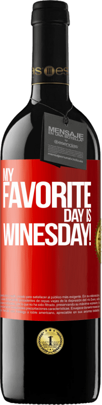 39,95 € | Vino rosso Edizione RED MBE Riserva My favorite day is winesday! Etichetta Rossa. Etichetta personalizzabile Riserva 12 Mesi Raccogliere 2014 Tempranillo
