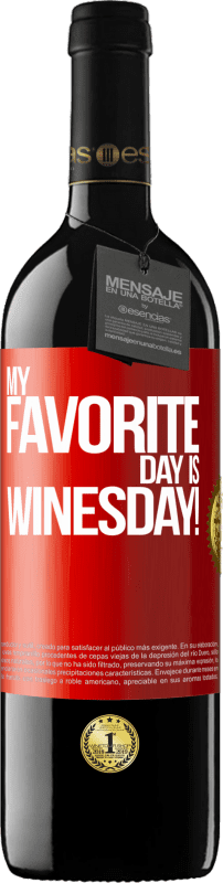 39,95 € | Vino rosso Edizione RED MBE Riserva My favorite day is winesday! Etichetta Rossa. Etichetta personalizzabile Riserva 12 Mesi Raccogliere 2015 Tempranillo