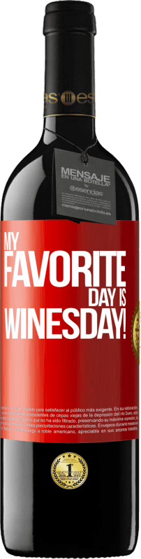 39,95 € | Vinho tinto Edição RED MBE Reserva My favorite day is winesday! Etiqueta Vermelha. Etiqueta personalizável Reserva 12 Meses Colheita 2015 Tempranillo