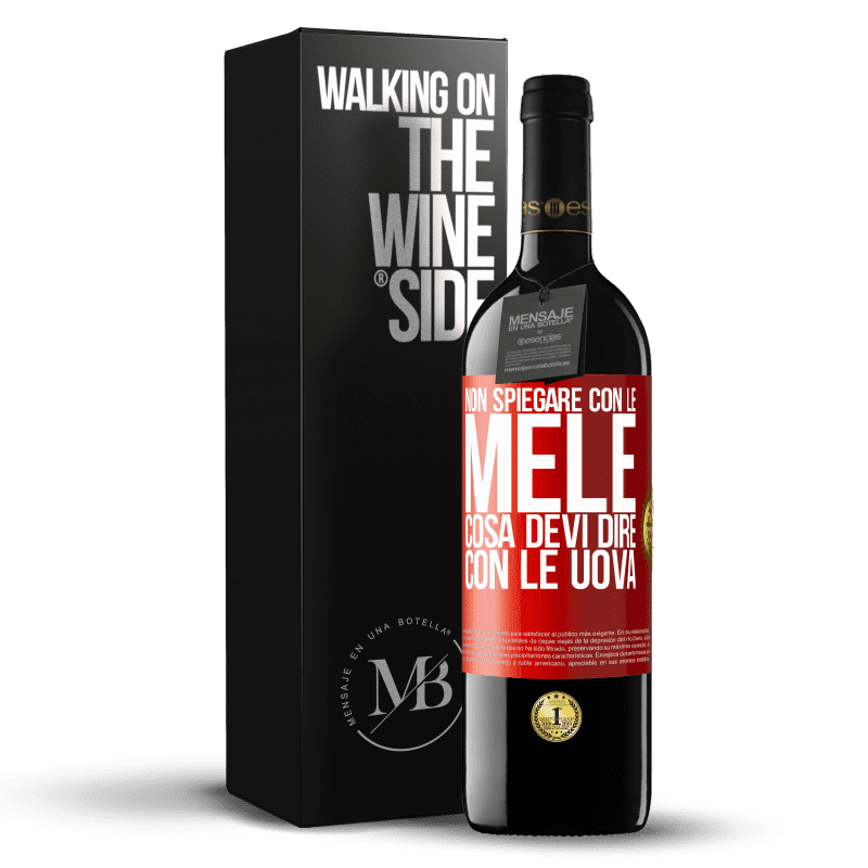 39,95 € Spedizione Gratuita | Vino rosso Edizione RED MBE Riserva Non spiegare con le mele cosa devi dire con le uova Etichetta Rossa. Etichetta personalizzabile Riserva 12 Mesi Raccogliere 2015 Tempranillo