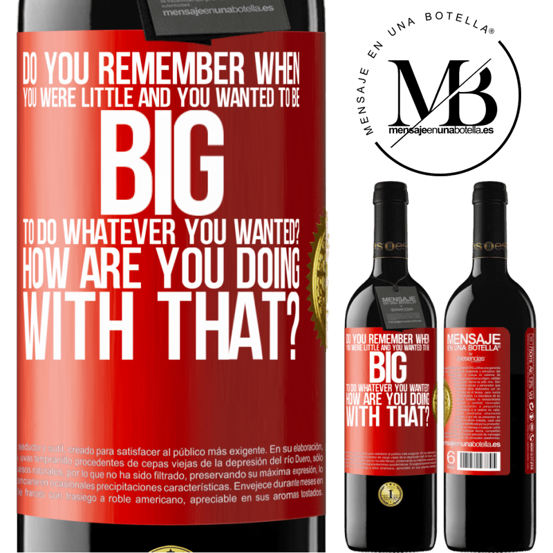 24,95 € Free Shipping | Red Wine RED Edition Crianza 6 Months do you remember when you were little and you wanted to be big to do whatever you wanted? How are you doing with that? Red Label. Customizable label Aging in oak barrels 6 Months Harvest 2019 Tempranillo