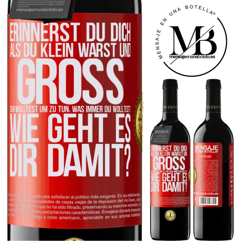 39,95 € Kostenloser Versand | Rotwein RED Ausgabe MBE Reserve Erinnerst du dich, als du klein warst und groß sein wolltest, um zu tun, was immer du wolltest? Wie läuft es denn so? Rote Markierung. Anpassbares Etikett Reserve 12 Monate Ernte 2015 Tempranillo