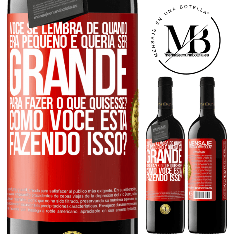 39,95 € Envio grátis | Vinho tinto Edição RED MBE Reserva você se lembra de quando era pequeno e queria ser grande para fazer o que quisesse? Como você está fazendo isso? Etiqueta Vermelha. Etiqueta personalizável Reserva 12 Meses Colheita 2015 Tempranillo