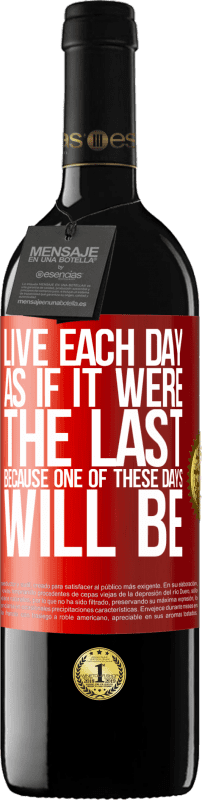 39,95 € | Красное вино Издание RED MBE Бронировать Живите каждый день так, как если бы он был последним, потому что один из этих дней будет Красная метка. Настраиваемая этикетка Бронировать 12 Месяцы Урожай 2014 Tempranillo