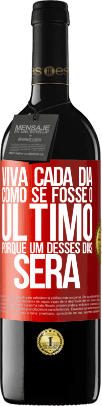39,95 € Envio grátis | Vinho tinto Edição RED MBE Reserva Viva cada dia como se fosse o último, porque um desses dias será Etiqueta Vermelha. Etiqueta personalizável Reserva 12 Meses Colheita 2016 Tempranillo