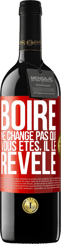 39,95 € Envoi gratuit | Vin rouge Édition RED MBE Réserve Boire ne change pas qui vous êtes, il le révèle Étiquette Rouge. Étiquette personnalisable Réserve 12 Mois Récolte 2016 Tempranillo