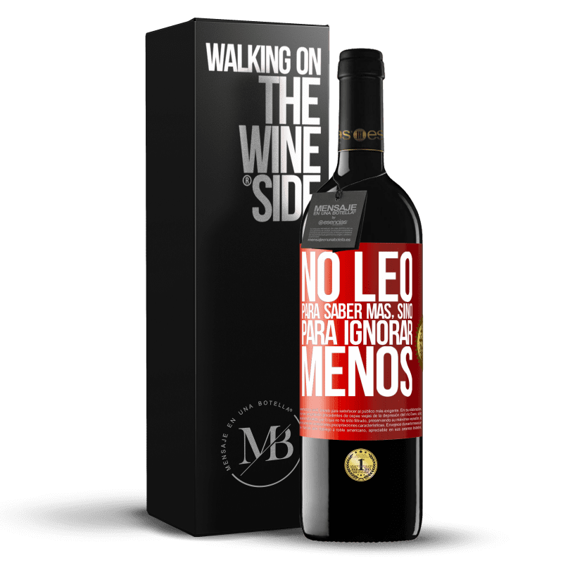39,95 € Envío gratis | Vino Tinto Edición RED MBE Reserva No leo para saber más, sino para ignorar menos Etiqueta Roja. Etiqueta personalizable Reserva 12 Meses Cosecha 2016 Tempranillo