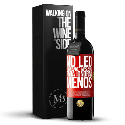 «No leo para saber más, sino para ignorar menos» Edición RED MBE Reserva