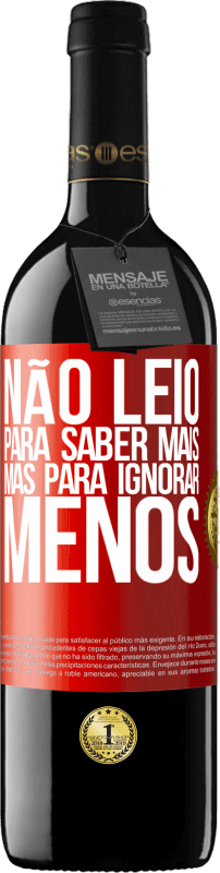 39,95 € Envio grátis | Vinho tinto Edição RED MBE Reserva Não leio para saber mais, mas para ignorar menos Etiqueta Vermelha. Etiqueta personalizável Reserva 12 Meses Colheita 2016 Tempranillo