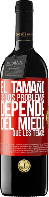 39,95 € Envío gratis | Vino Tinto Edición RED MBE Reserva El tamaño de los problemas depende del miedo que les tengas Etiqueta Roja. Etiqueta personalizable Reserva 12 Meses Cosecha 2016 Tempranillo