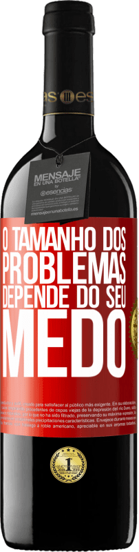 «O tamanho dos problemas depende do seu medo» Edição RED MBE Reserva