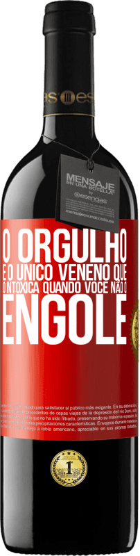 39,95 € | Vinho tinto Edição RED MBE Reserva O orgulho é o único veneno que o intoxica quando você não o engole Etiqueta Vermelha. Etiqueta personalizável Reserva 12 Meses Colheita 2015 Tempranillo