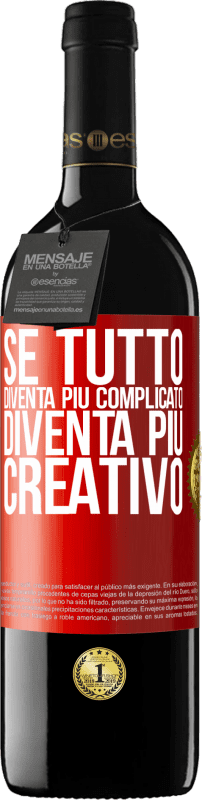 39,95 € | Vino rosso Edizione RED MBE Riserva Se tutto diventa più complicato, diventa più creativo Etichetta Rossa. Etichetta personalizzabile Riserva 12 Mesi Raccogliere 2015 Tempranillo