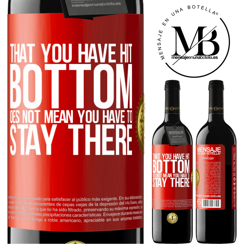 39,95 € Free Shipping | Red Wine RED Edition MBE Reserve That you have hit bottom does not mean you have to stay there Red Label. Customizable label Reserve 12 Months Harvest 2014 Tempranillo