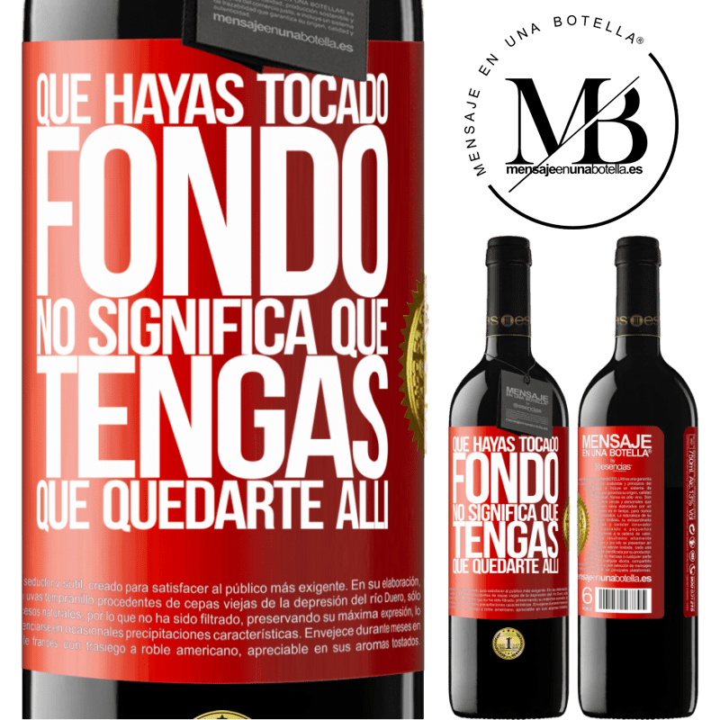 39,95 € Envío gratis | Vino Tinto Edición RED MBE Reserva Que hayas tocado fondo no significa que tengas que quedarte allí Etiqueta Roja. Etiqueta personalizable Reserva 12 Meses Cosecha 2014 Tempranillo