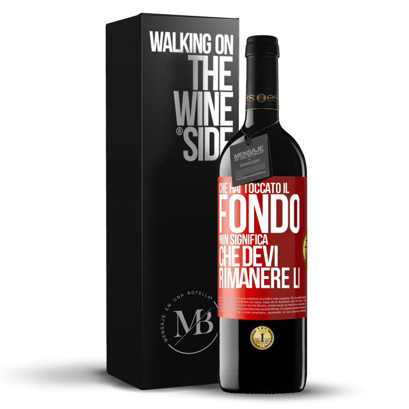 39,95 € Spedizione Gratuita | Vino rosso Edizione RED MBE Riserva Che hai toccato il fondo non significa che devi rimanere lì Etichetta Rossa. Etichetta personalizzabile Riserva 12 Mesi Raccogliere 2015 Tempranillo