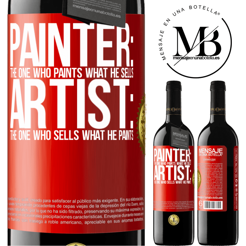 24,95 € Free Shipping | Red Wine RED Edition Crianza 6 Months Painter: the one who paints what he sells. Artist: the one who sells what he paints Red Label. Customizable label Aging in oak barrels 6 Months Harvest 2019 Tempranillo