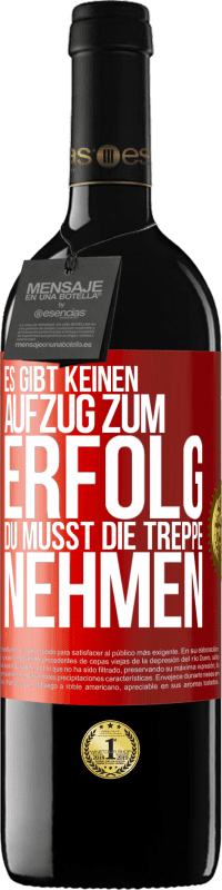 Kostenloser Versand | Rotwein RED Ausgabe MBE Reserve Es gibt keinen Aufzug zum Erfolg. Du musst die Treppe nehmen Rote Markierung. Anpassbares Etikett Reserve 12 Monate Ernte 2014 Tempranillo