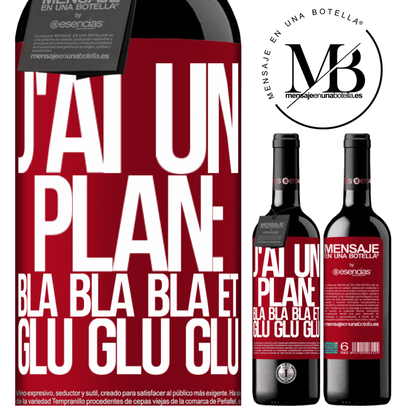 «J'ai un plan: Bla Bla Bla et Glu Glu Glu» Édition RED MBE Réserve