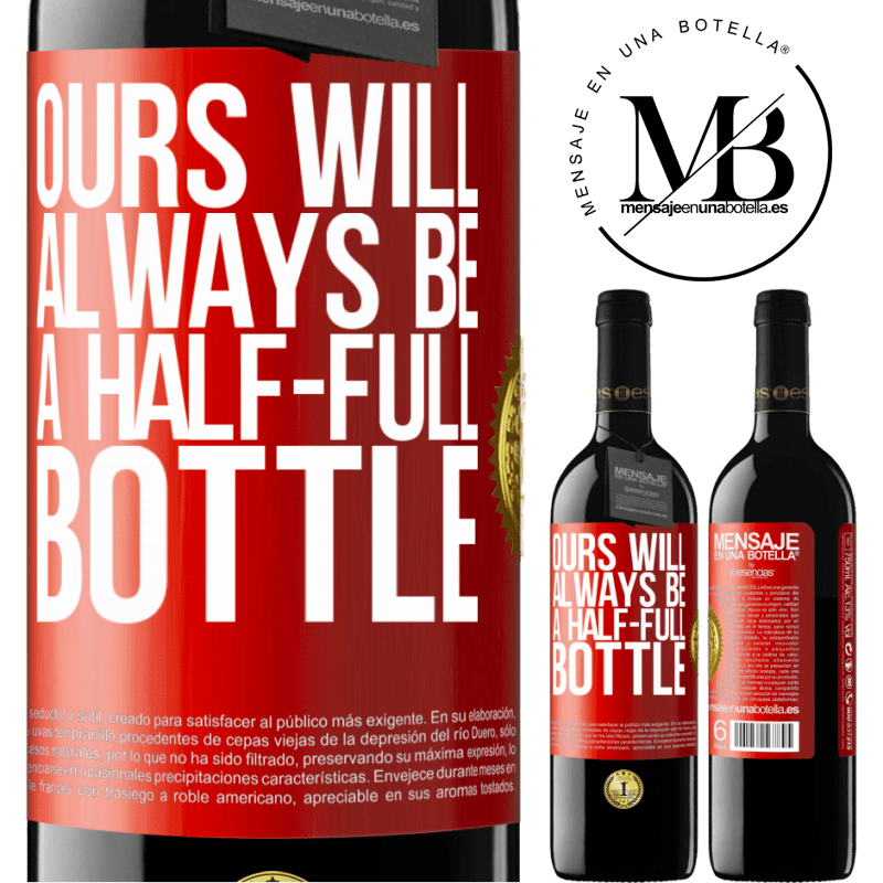 39,95 € Free Shipping | Red Wine RED Edition MBE Reserve Ours will always be a half-full bottle Red Label. Customizable label Reserve 12 Months Harvest 2014 Tempranillo