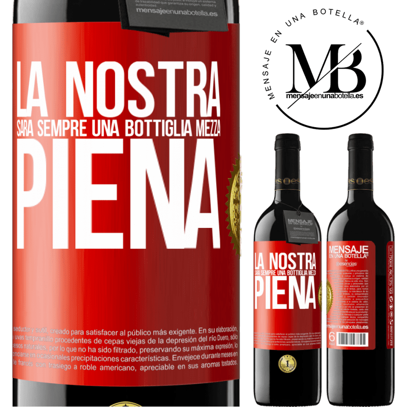 39,95 € Spedizione Gratuita | Vino rosso Edizione RED MBE Riserva La nostra sarà sempre una bottiglia mezza piena Etichetta Rossa. Etichetta personalizzabile Riserva 12 Mesi Raccogliere 2014 Tempranillo