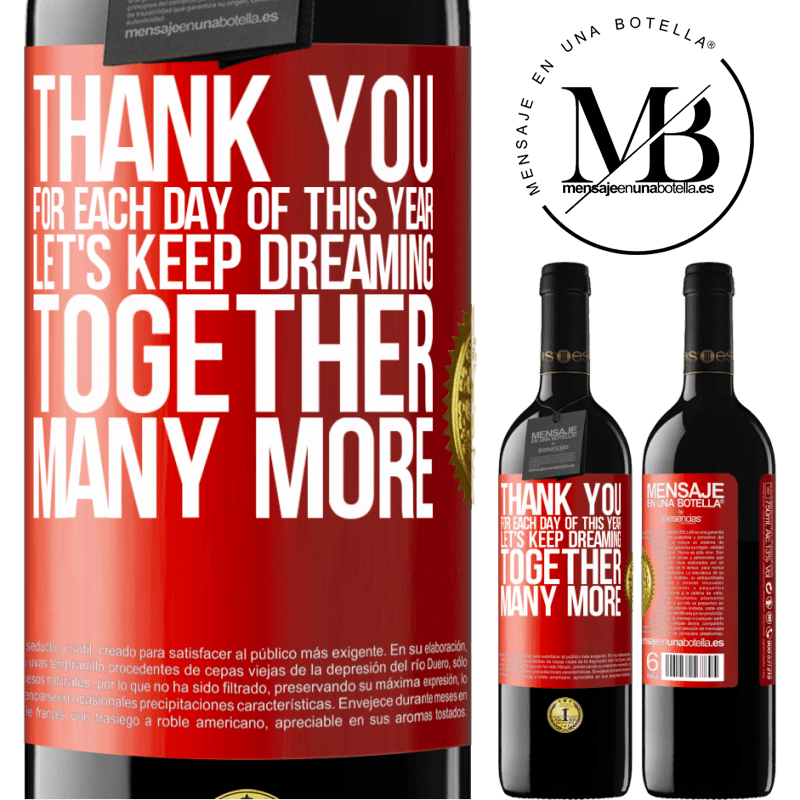 39,95 € Free Shipping | Red Wine RED Edition MBE Reserve Thank you for each day of this year. Let's keep dreaming together many more Red Label. Customizable label Reserve 12 Months Harvest 2014 Tempranillo