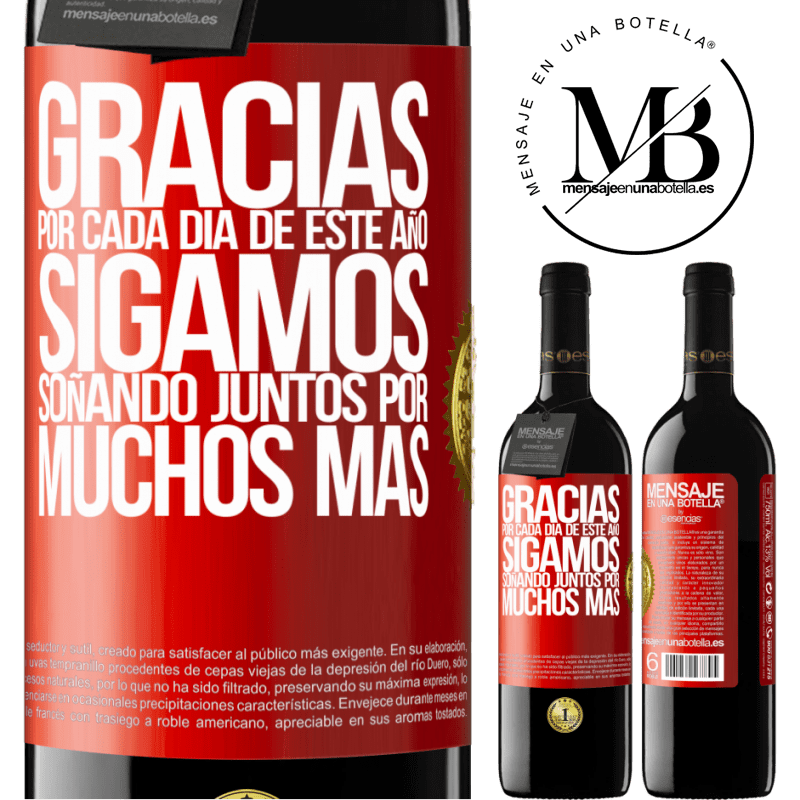 39,95 € Envío gratis | Vino Tinto Edición RED MBE Reserva Gracias por cada día de este año. Sigamos soñando juntos muchos más Etiqueta Roja. Etiqueta personalizable Reserva 12 Meses Cosecha 2016 Tempranillo