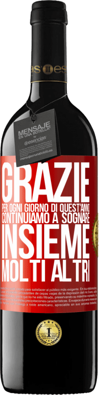 39,95 € | Vino rosso Edizione RED MBE Riserva Grazie per ogni giorno di quest'anno. Continuiamo a sognare insieme molti altri Etichetta Rossa. Etichetta personalizzabile Riserva 12 Mesi Raccogliere 2015 Tempranillo