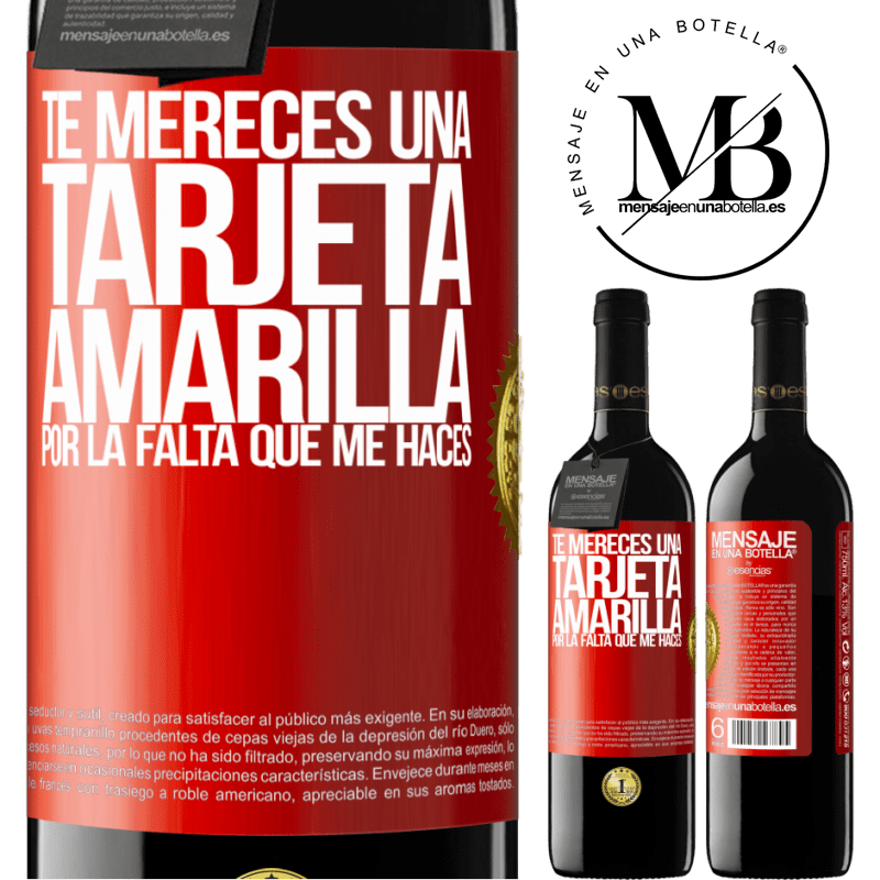 39,95 € Envío gratis | Vino Tinto Edición RED MBE Reserva Te mereces una tarjeta amarilla por la falta que me haces Etiqueta Roja. Etiqueta personalizable Reserva 12 Meses Cosecha 2014 Tempranillo