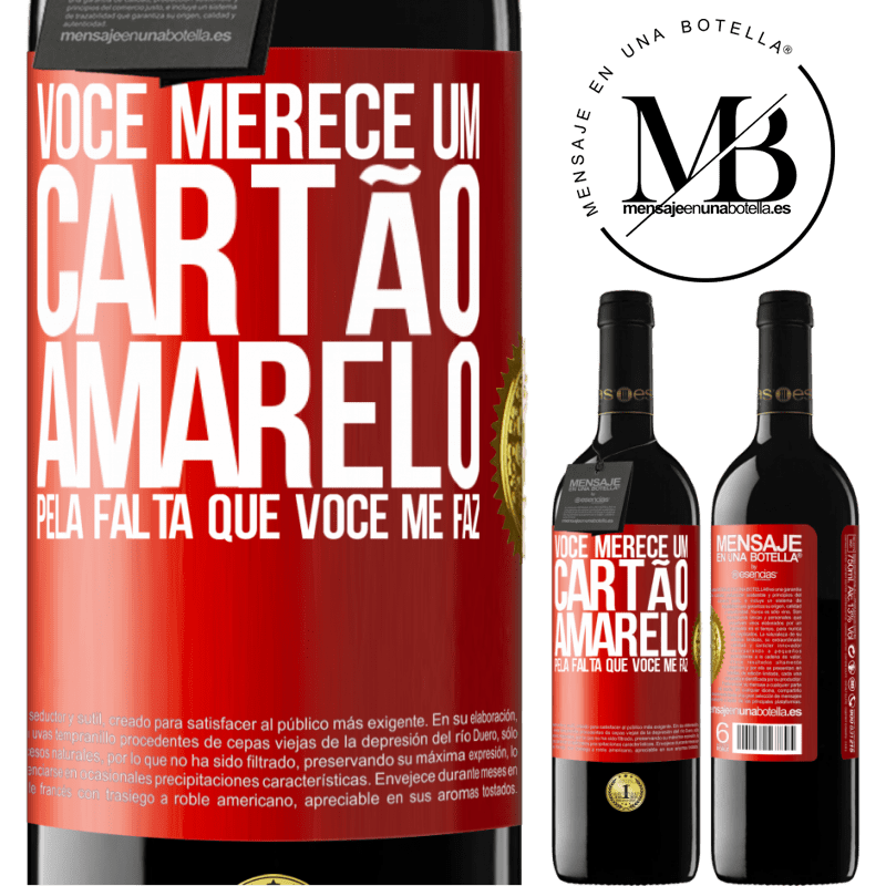 39,95 € Envio grátis | Vinho tinto Edição RED MBE Reserva Você merece um cartão amarelo pela falta que você me faz Etiqueta Vermelha. Etiqueta personalizável Reserva 12 Meses Colheita 2014 Tempranillo