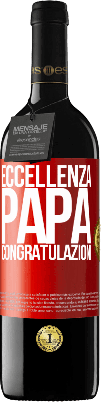 «Eccellenza, papà. Congratulazioni» Edizione RED MBE Riserva