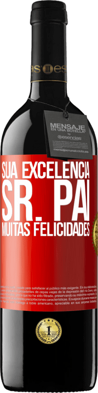 39,95 € | Vinho tinto Edição RED MBE Reserva Sua Excelência Sr. Pai. Muitas felicidades Etiqueta Vermelha. Etiqueta personalizável Reserva 12 Meses Colheita 2016 Tempranillo
