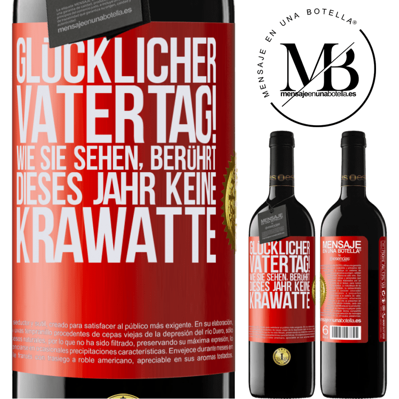 39,95 € Kostenloser Versand | Rotwein RED Ausgabe MBE Reserve Glückwunsch zum Vatertag! Wie du siehst, dieses Jahr ist es keine Krawatte Rote Markierung. Anpassbares Etikett Reserve 12 Monate Ernte 2014 Tempranillo