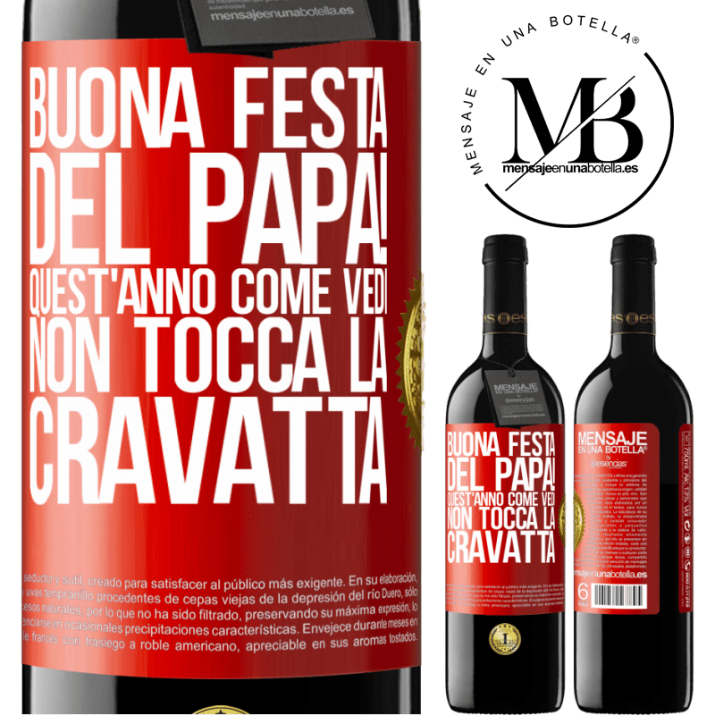 39,95 € Spedizione Gratuita | Vino rosso Edizione RED MBE Riserva Buona festa del papà! Quest'anno, come vedi, non tocca la cravatta Etichetta Rossa. Etichetta personalizzabile Riserva 12 Mesi Raccogliere 2014 Tempranillo