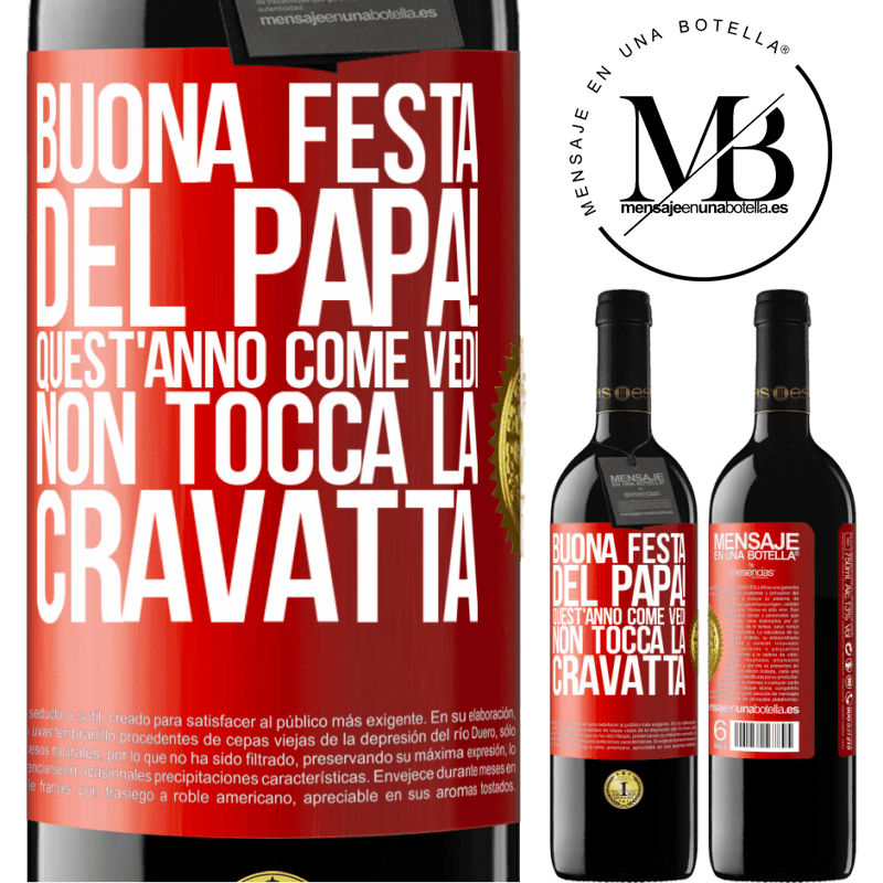 39,95 € Spedizione Gratuita | Vino rosso Edizione RED MBE Riserva Buona festa del papà! Quest'anno, come vedi, non tocca la cravatta Etichetta Rossa. Etichetta personalizzabile Riserva 12 Mesi Raccogliere 2016 Tempranillo