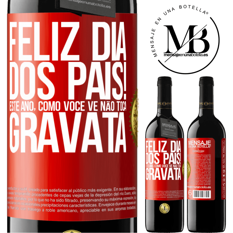 39,95 € Envio grátis | Vinho tinto Edição RED MBE Reserva Feliz Dia dos Pais! Este ano, como você vê, não toca gravata Etiqueta Vermelha. Etiqueta personalizável Reserva 12 Meses Colheita 2014 Tempranillo