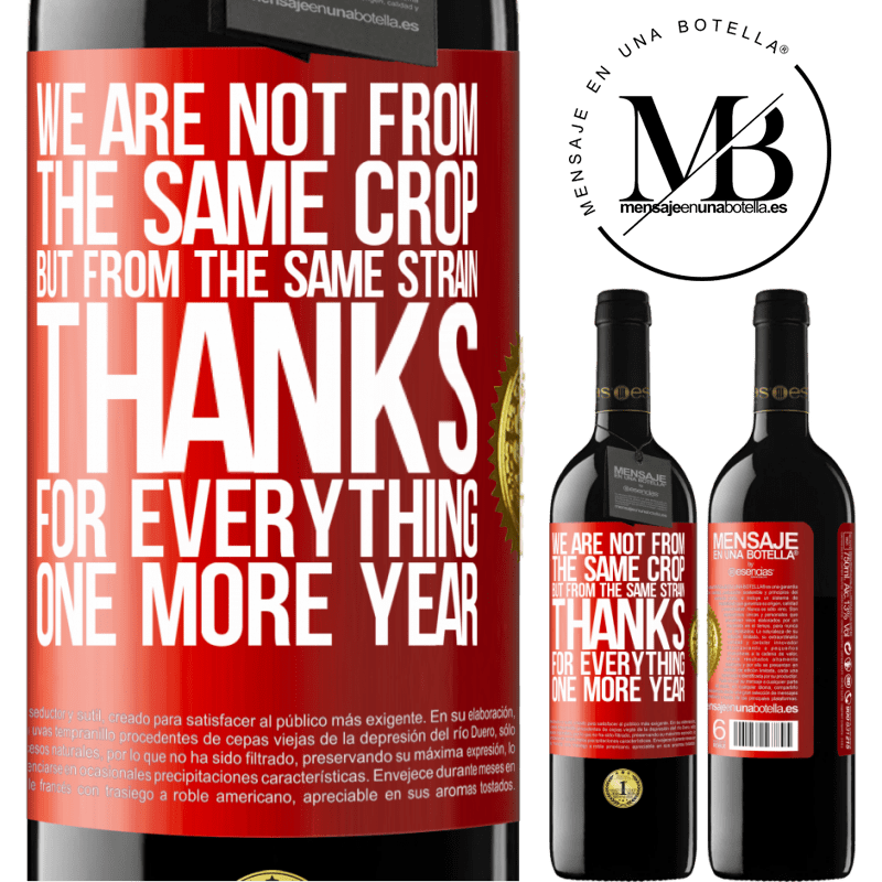 39,95 € Free Shipping | Red Wine RED Edition MBE Reserve We are not from the same crop, but from the same strain. Thanks for everything, one more year Red Label. Customizable label Reserve 12 Months Harvest 2014 Tempranillo