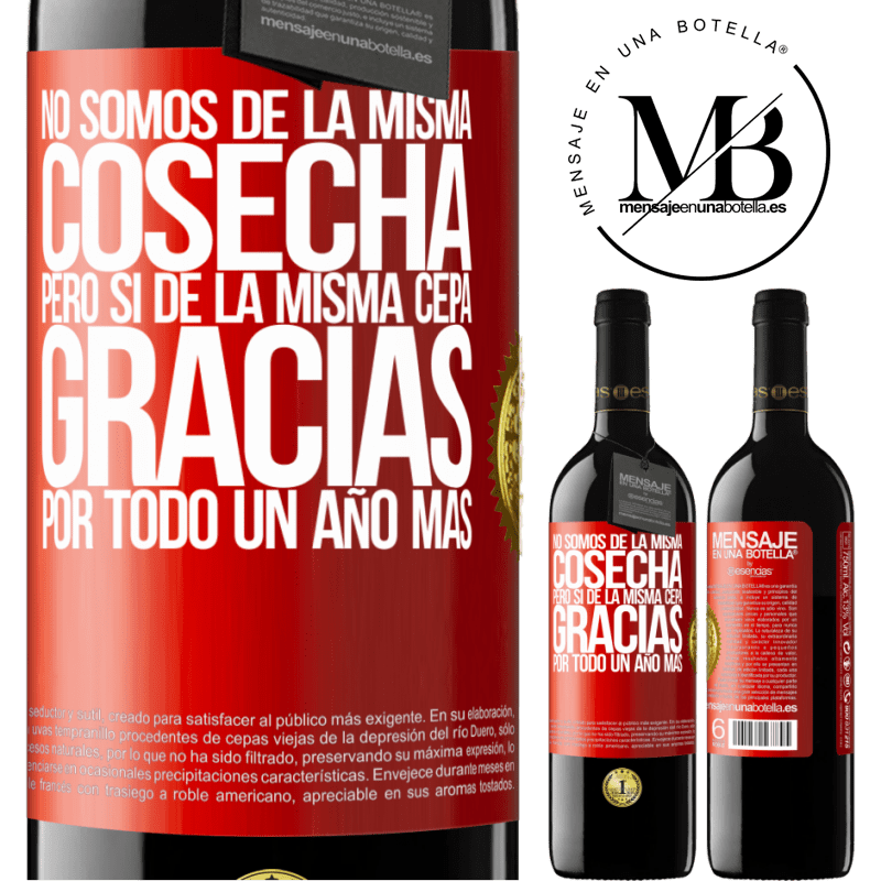 39,95 € Envío gratis | Vino Tinto Edición RED MBE Reserva No somos de la misma cosecha, pero sí de la misma cepa. Gracias por todo, un año más Etiqueta Roja. Etiqueta personalizable Reserva 12 Meses Cosecha 2016 Tempranillo